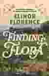 Finding Flora book cover by Elinor Florence.